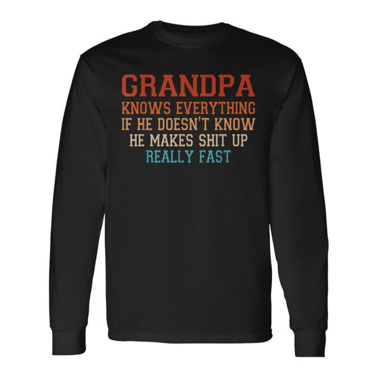 Grandpa Knows Everything Makes Vintage Father's Day Long Sleeve T-Shirt