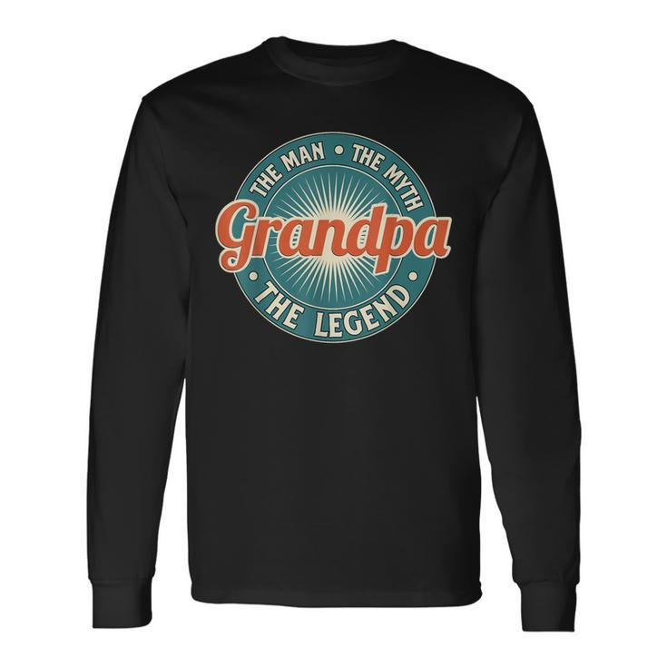 Grandpa The Man The Myth The Legend Grandfather Long Sleeve T-Shirt