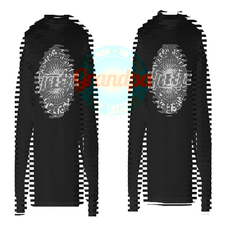 Grandpa The Man The Myth The Legend Grandfather Long Sleeve T-Shirt