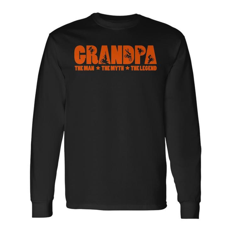 Grandpa The Man The Myth The Motocross Legend For Dads Long Sleeve T-Shirt