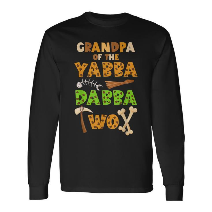 Grandpa Of The Yabba Dabba Two Ancient Times 2Nd Birthday Long Sleeve T-Shirt