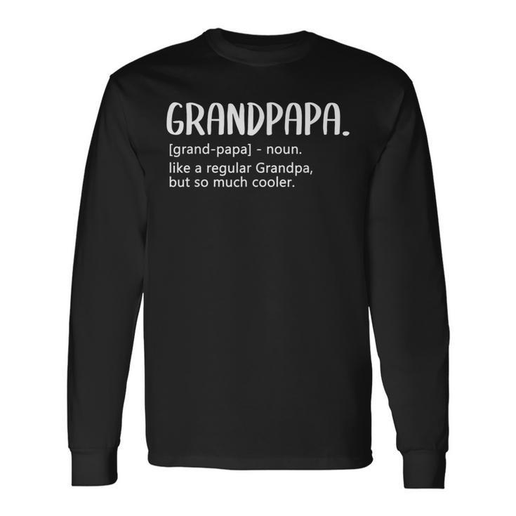 Grandpapa Fathers Day Regular Grandpa Grandpapa Long Sleeve T-Shirt