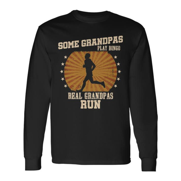Some Grandpas Play Bingo Real Grandpas Run Long Sleeve T-Shirt