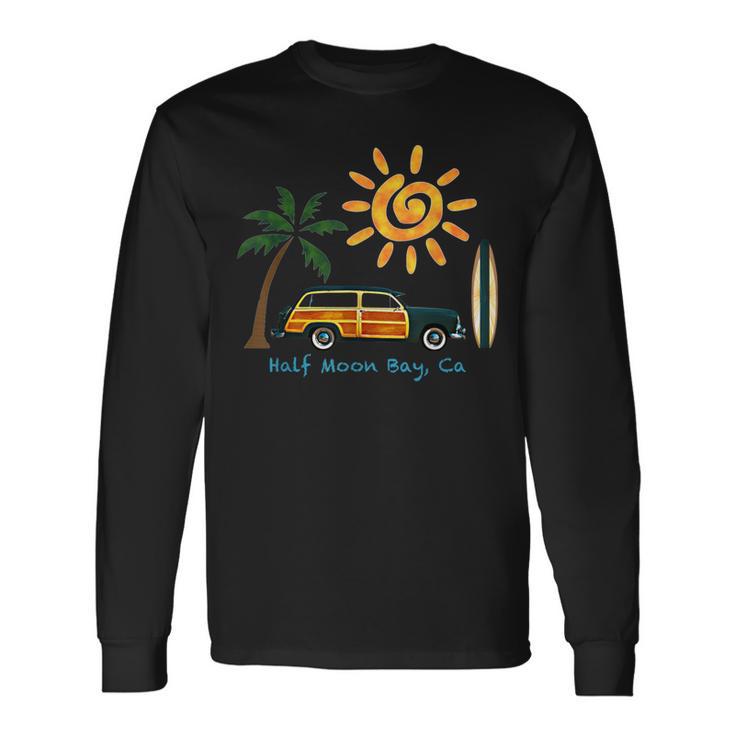 Great Beach Woodie Surf For Half Moon Bay Long Sleeve T-Shirt