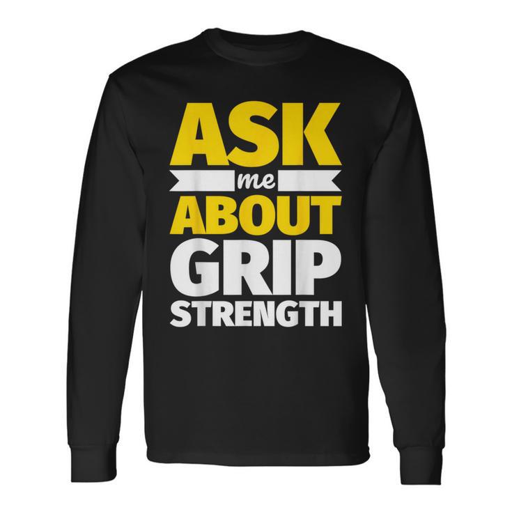 As Me About Grip Strength Weightlifting Long Sleeve T-Shirt