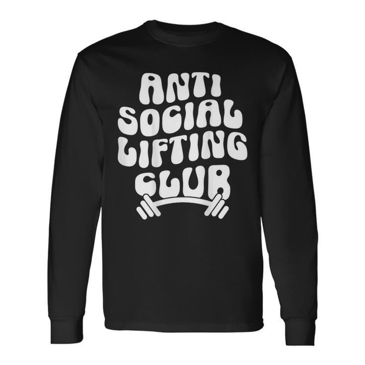 Groovy Anti Social Lifting Club Gym Trendy Long Sleeve T-Shirt