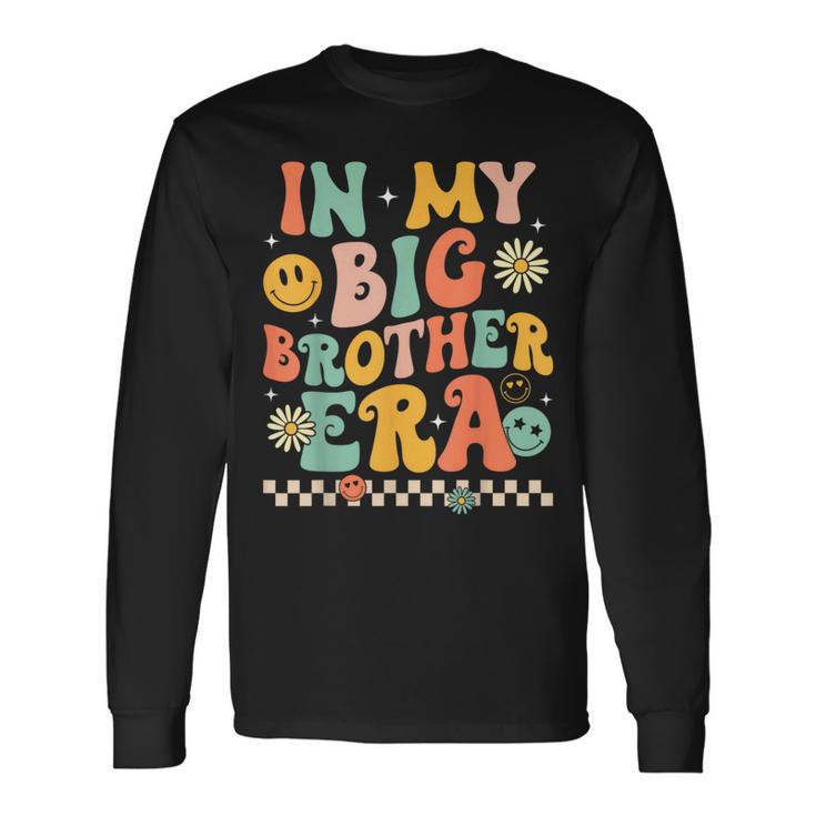 Groovy In My Big Brother Era Big Brother Baby Toddler Long Sleeve T-Shirt