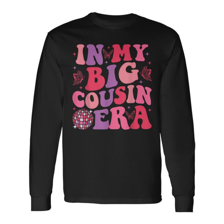 Groovy In My Big Cousin Era Long Sleeve T-Shirt Gifts ideas