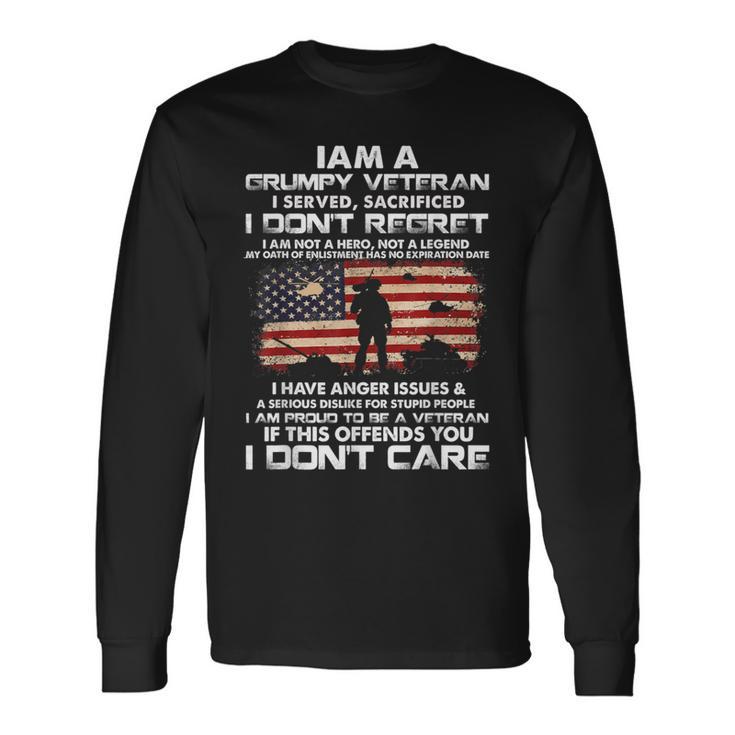 I Am A Grumpy Veteran I Served I Sacrificed Veteran Day Long Sleeve T-Shirt