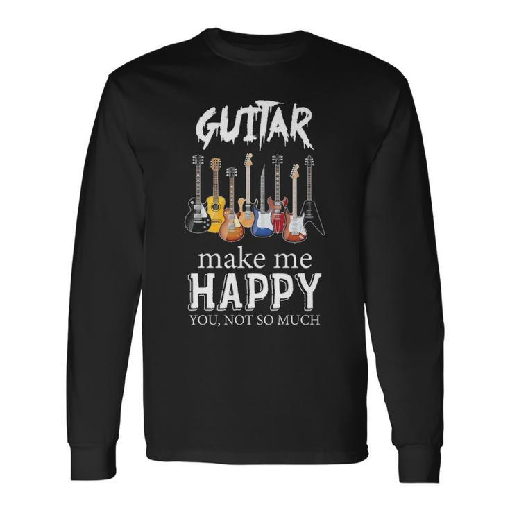 Guitar Make Me Happy Long Sleeve T-Shirt