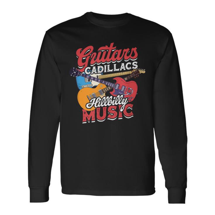 Guitars Cadillacs Hillbilly Music Guitarist Music Album Long Sleeve T-Shirt