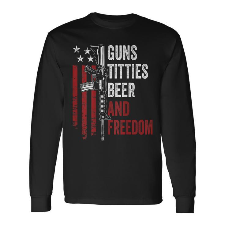 Guns Titties Beer & Freedom Guns Drinking On Back Long Sleeve T-Shirt