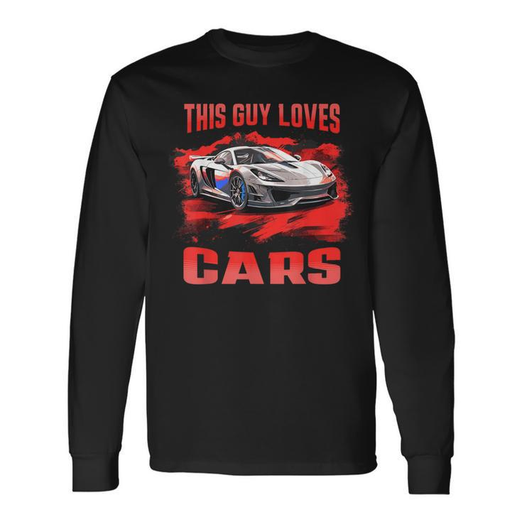 This Guy Loves Cars Supercar Sports Car Exotic Concept Boys Long Sleeve T-Shirt Gifts ideas
