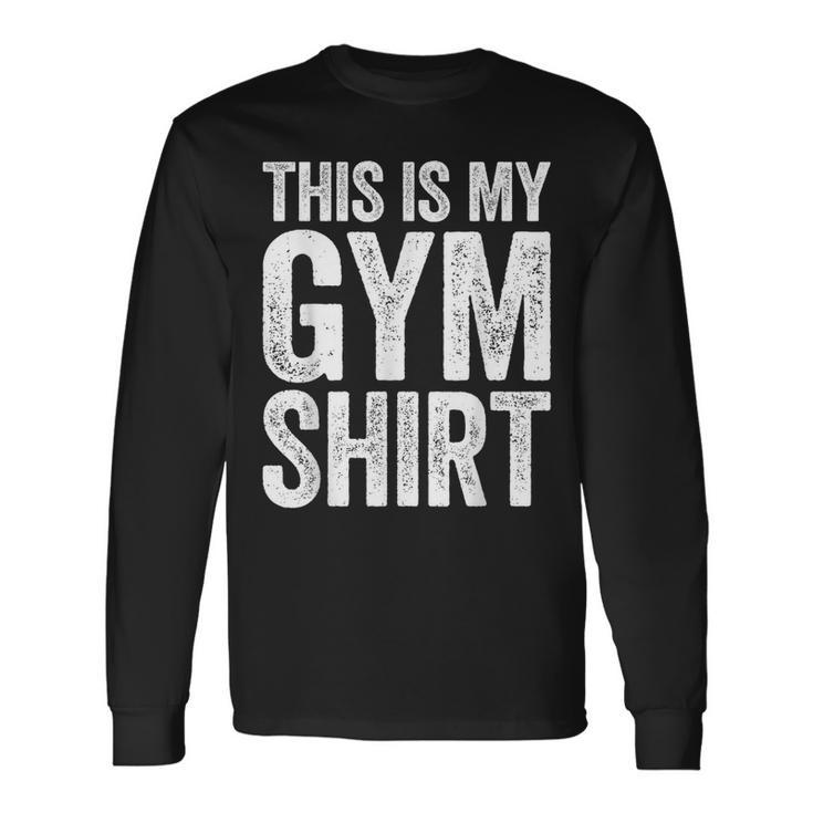 This Is My Gym Workout Long Sleeve T-Shirt