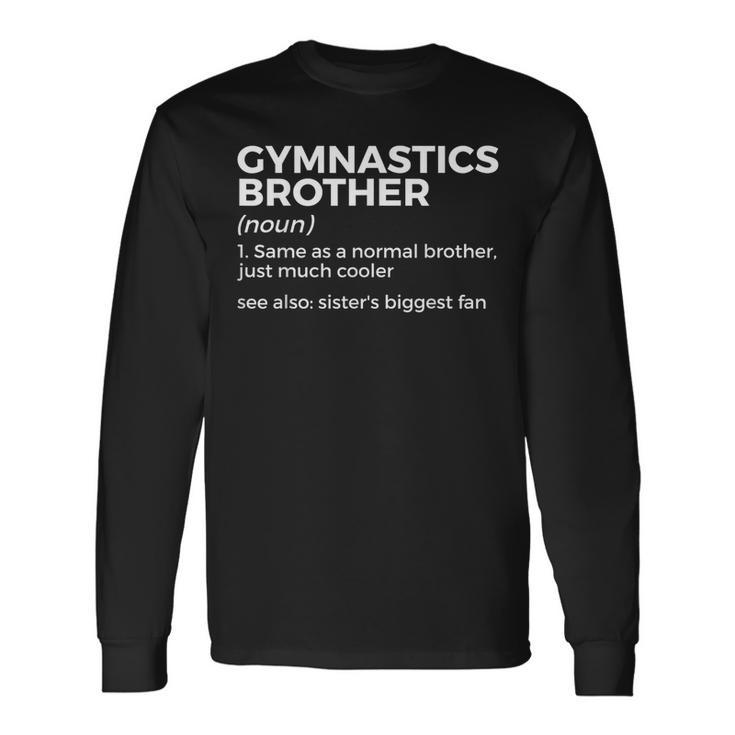 Gymnastics Brother Definition Sister's Biggest Fan Gymnast Long Sleeve T-Shirt