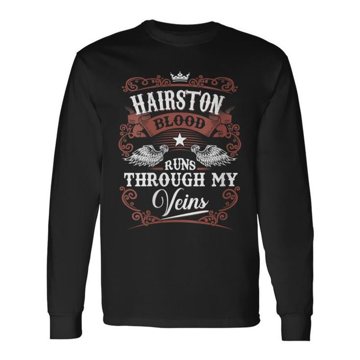 Hairston Blood Runs Through My Veins Vintage Family Name Long Sleeve T-Shirt