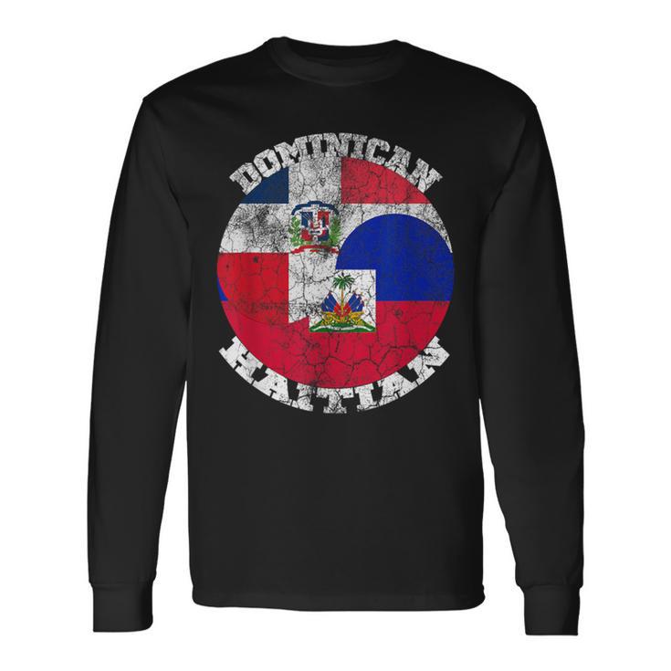 Haiti And Dominican Flag Half Haitian Half Dominican Long Sleeve T-Shirt