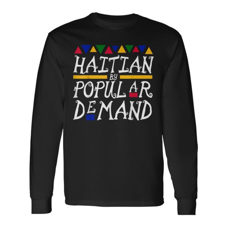 Haitian By Popular Demand Long Sleeve T-Shirt