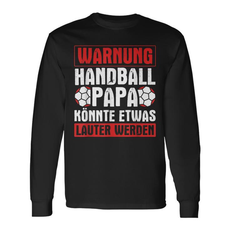 Handball Papa Könnte Louter Werden Handball Player Handball Langarmshirts Geschenkideen