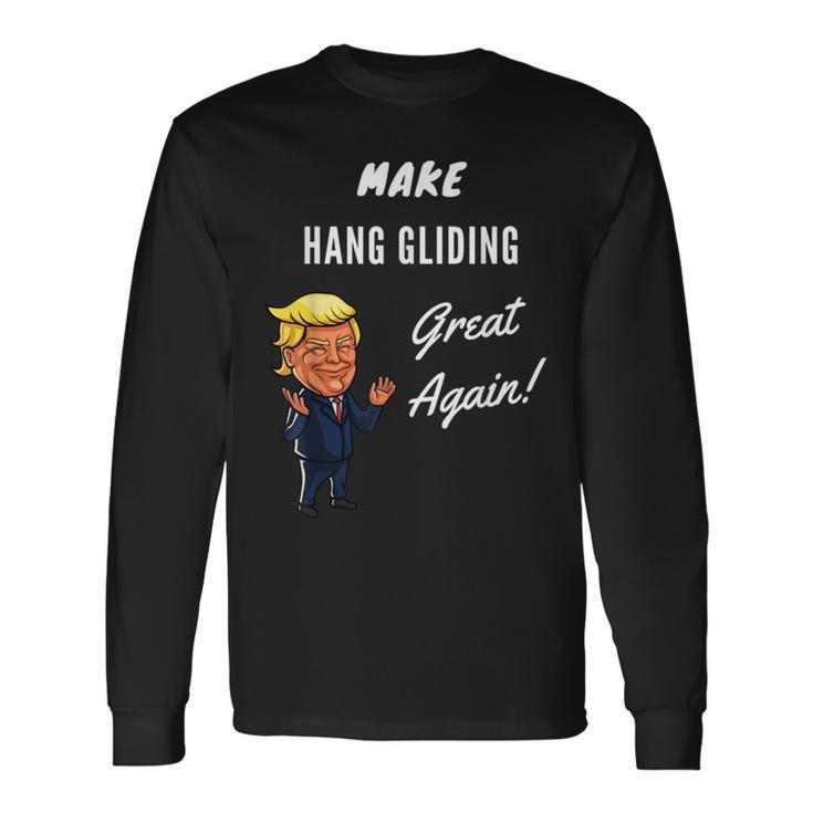 Make Hang Gliding Great Again Long Sleeve T-Shirt