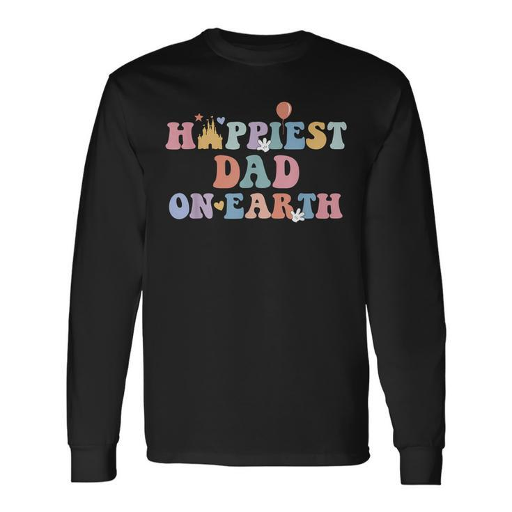 Happiest Dad On Earth Family Trip Long Sleeve T-Shirt Gifts ideas