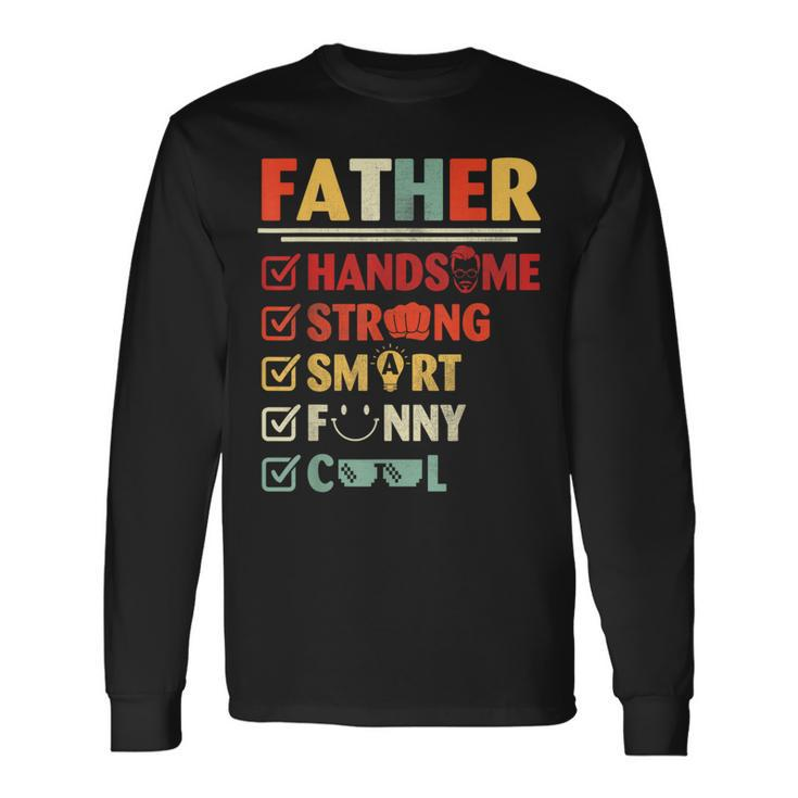 Happy Day Me You Father Handsome Strong Smart Cool Long Sleeve T-Shirt