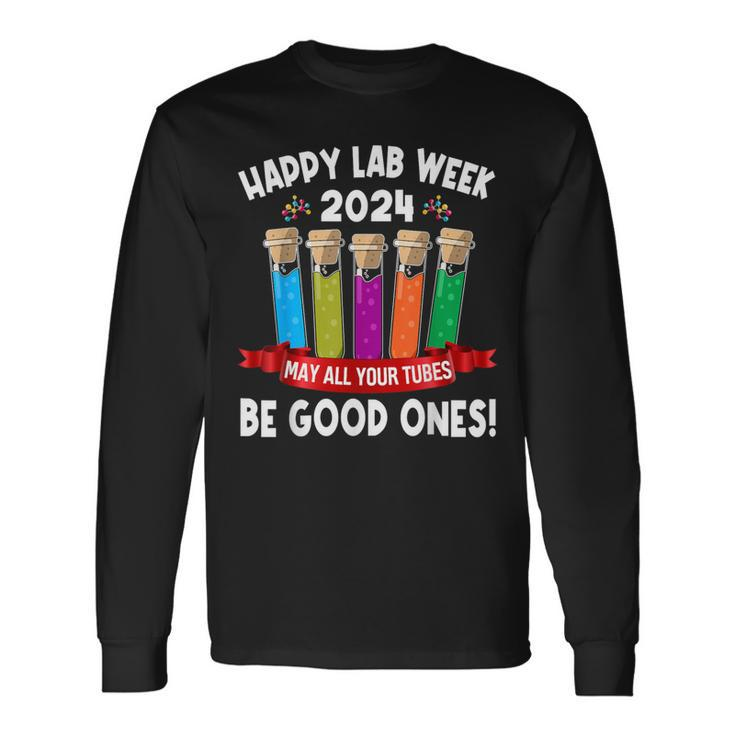 Happy Lab Week 2024 May All Your Tubes Be Good Ones Cute Long Sleeve T-Shirt
