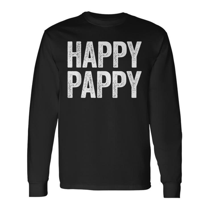 Happy Pappy Fathers Day Pappy Long Sleeve T-Shirt