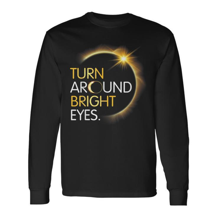 Happy Me You Totality Solar Eclipse Turn Around Bright Eyes Long Sleeve T-Shirt