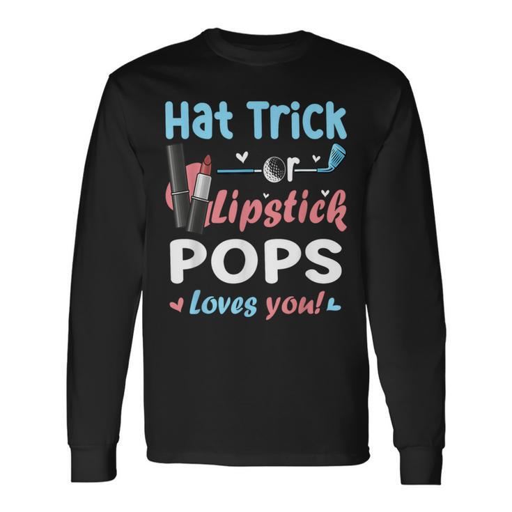 Hat Trick Or Lipstick Pops Loves You Gender Reveal Long Sleeve T-Shirt