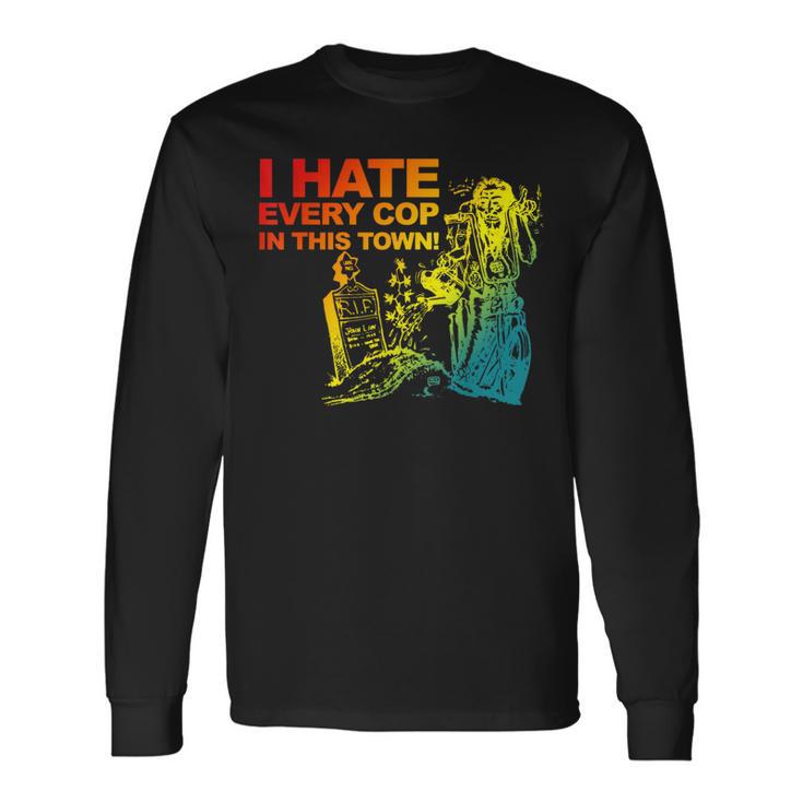 I Hate Every Cop In This Town Retro Long Sleeve T-Shirt