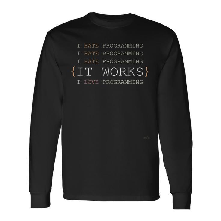 I Hate Love Programming T For Programmers & Coders Long Sleeve T-Shirt