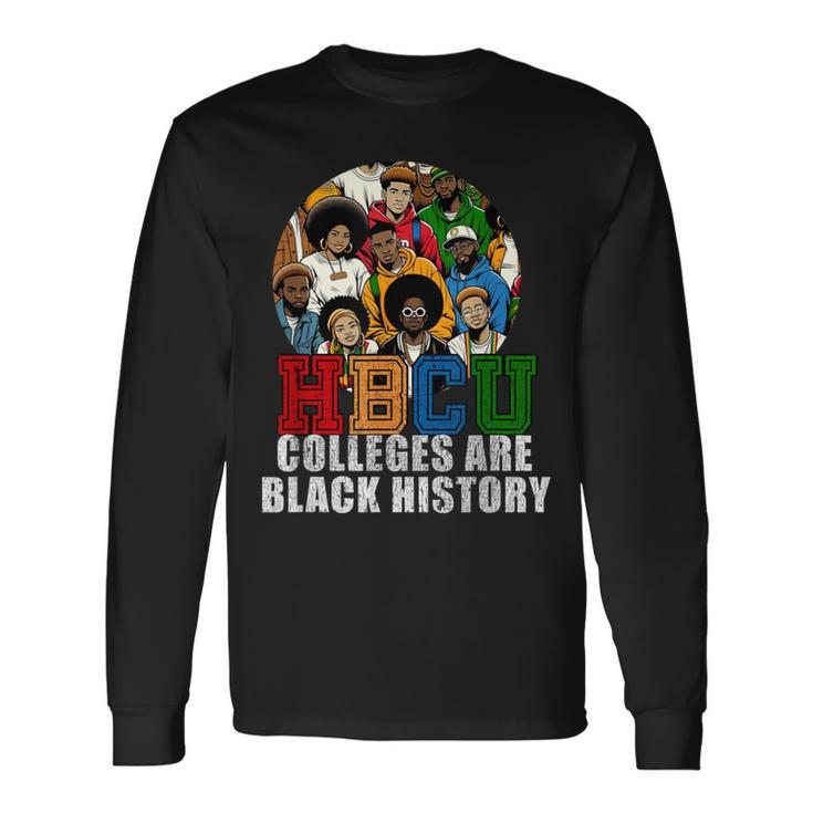 Hbcu Colleges Are Black History Month Long Sleeve T-Shirt