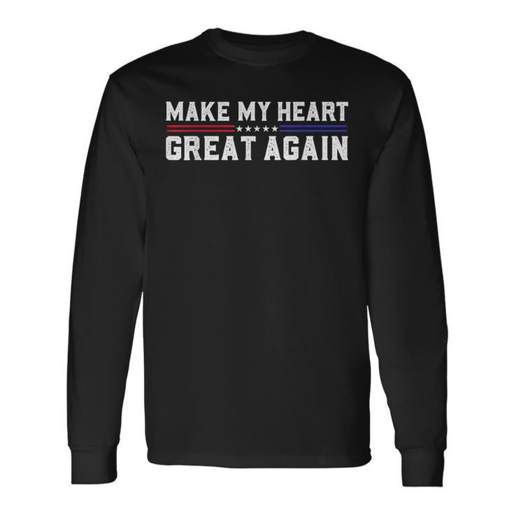 Make My Heart Great Again Open Heart Surgery Recovery Long Sleeve T-Shirt Gifts ideas