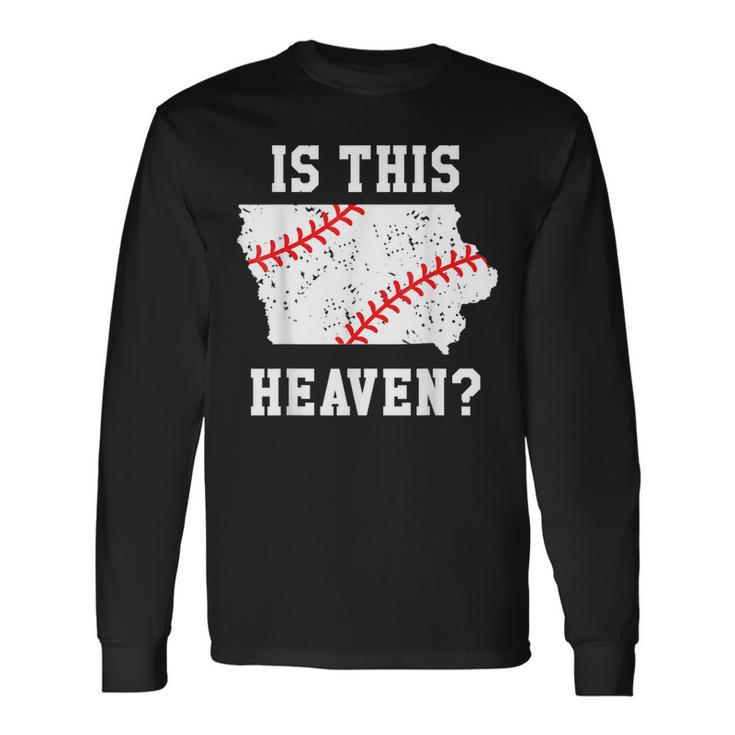 Is This Heaven Iowa Baseball Field T Play Ball Long Sleeve T-Shirt