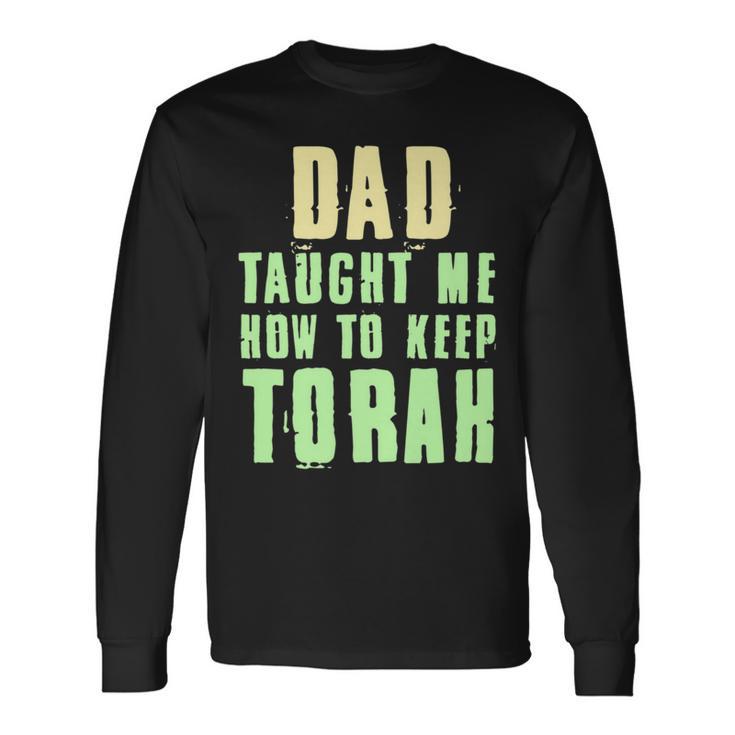 Hebrew Israelite Dad Taught Me How To Keep Torah Judah Long Sleeve T-Shirt