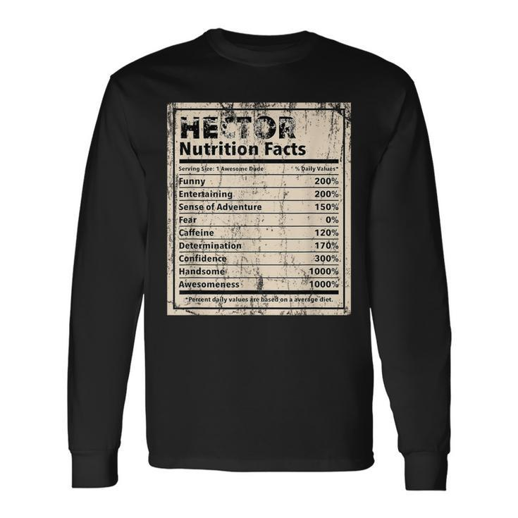 Hector Nutrition Facts Name Humor Nickname Long Sleeve T-Shirt