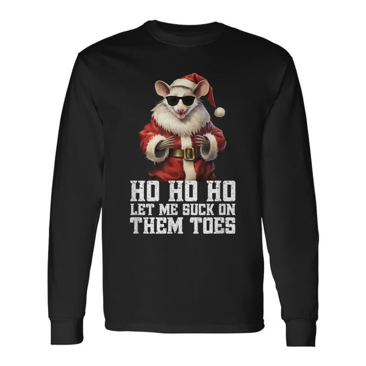 Hell Yeah I Suck Toes Possum Santa Embarrassing Christmas Long Sleeve T-Shirt