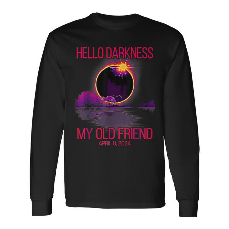 Hello Darkness My Old Friend Total Solar Eclipse Apr 8 2024 Long Sleeve T-Shirt Gifts ideas