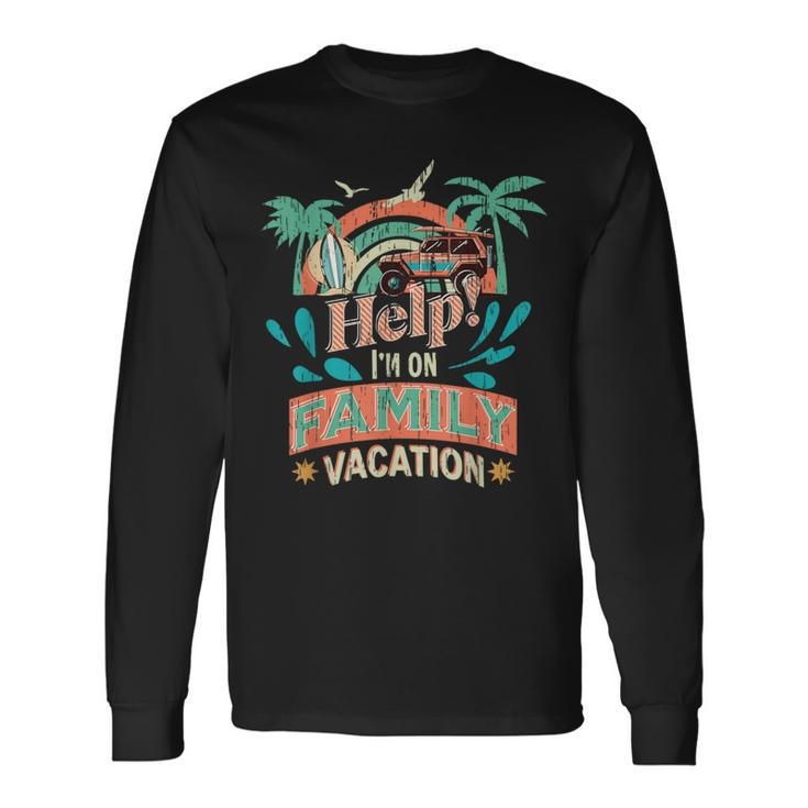 Help Me Im On A Family Vacation Summer Holiday Vintage Long Sleeve T-Shirt