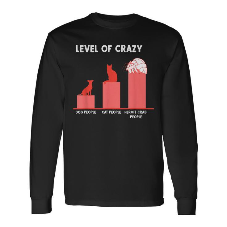 Hermit Crab People Level Of Crazy Long Sleeve T-Shirt