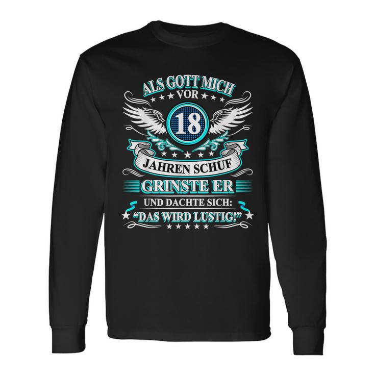 Herren Als Gott Mich Vor 18 Jahen Krinste Er 18Th Birthday S Langarmshirts Geschenkideen