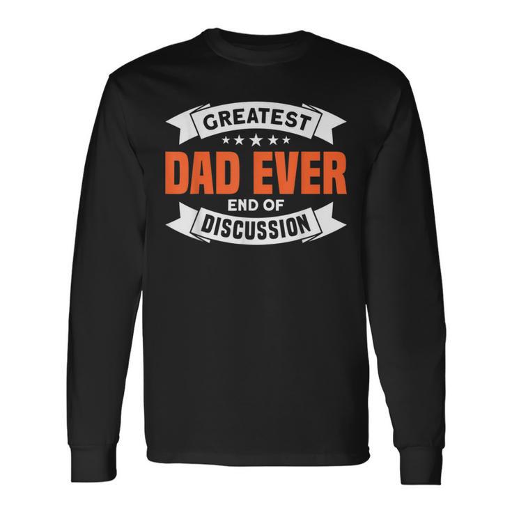 Herrenater Bester Papa Ever Ende Der Diskussion Papa Langarmshirts Geschenkideen