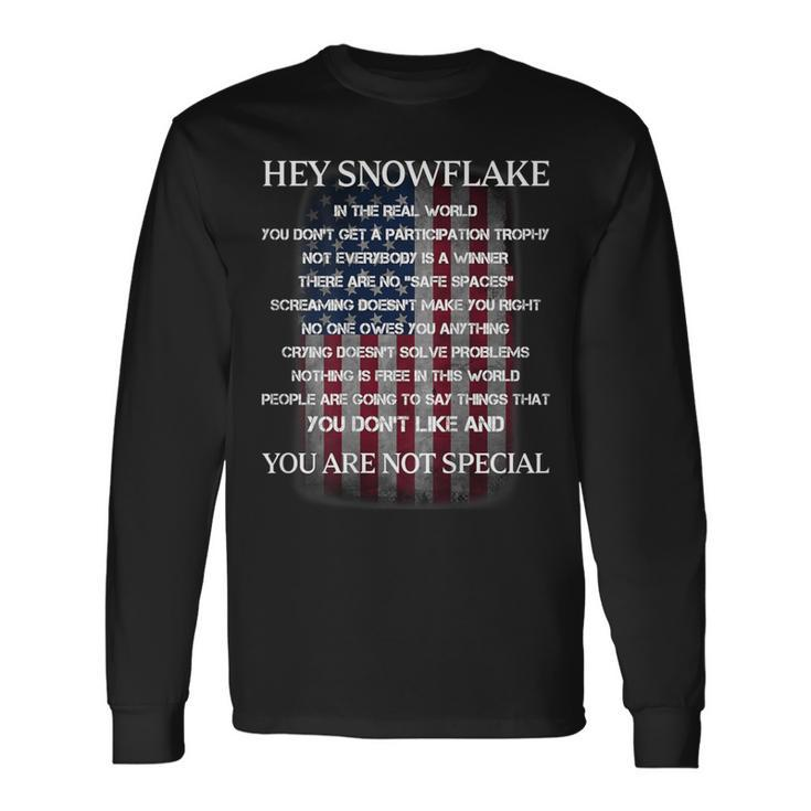 Hey Snowflake You Are Not Special America Flag Long Sleeve T-Shirt