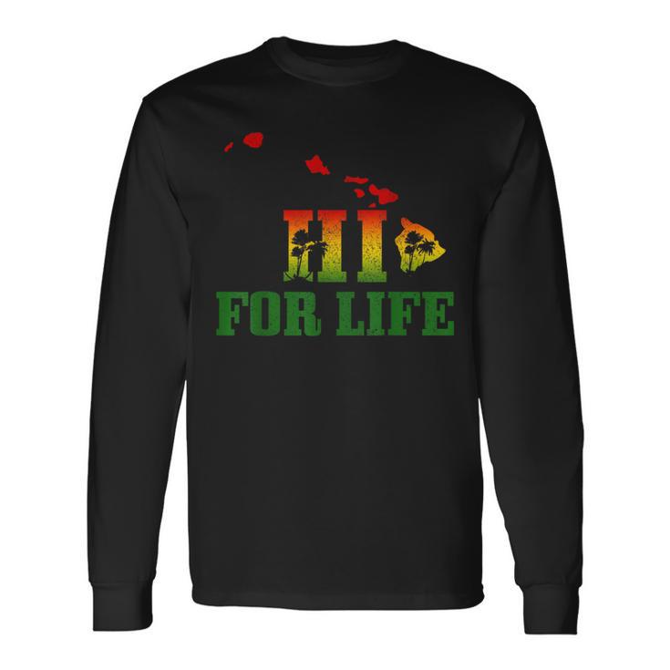 Hi For Life Hawaii Reggae Music Hawaiian Rastafari Rasta Long Sleeve T-Shirt