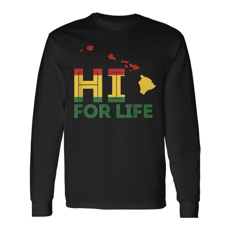Hi For Life Rasta Hawaii Island Rastafari Reggae Long Sleeve T-Shirt
