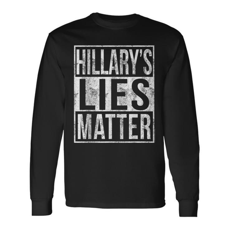 Hillary's Lies Matter Anti-Clinton Political Long Sleeve T-Shirt