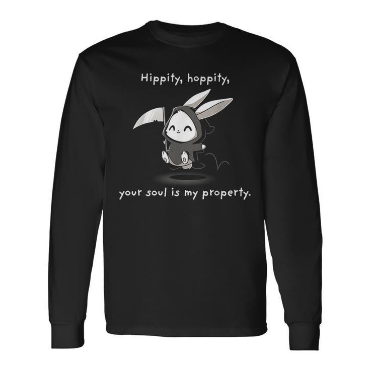 Hippity Hoppity Your Soul Is My Property Long Sleeve T-Shirt