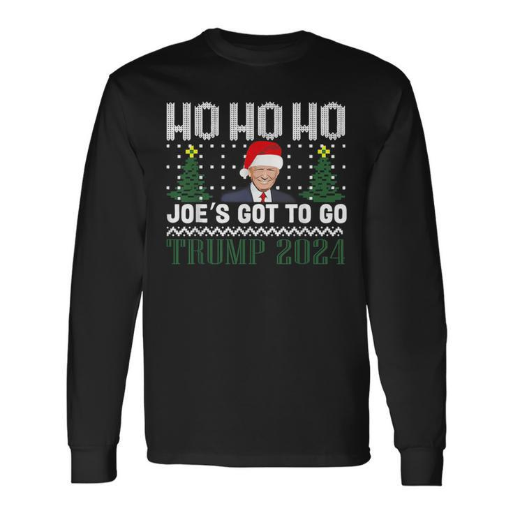 Ho Ho Ho Joe's Got To Go Trump 2024 Ugly Sweater Christmas Long Sleeve T-Shirt Gifts ideas