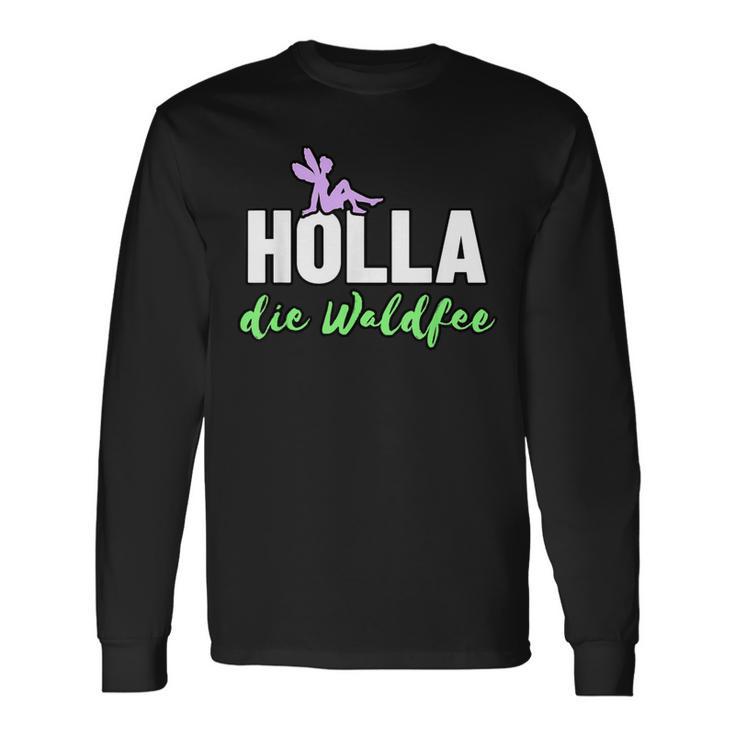 Holla Die Waldfee Langarmshirts Geschenkideen